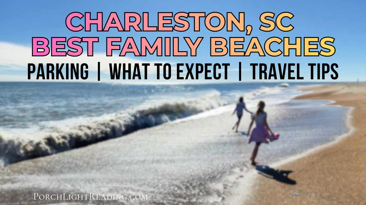 Charleston, South Carolina, best family beaches. Including parking, what to expect and travel tips!