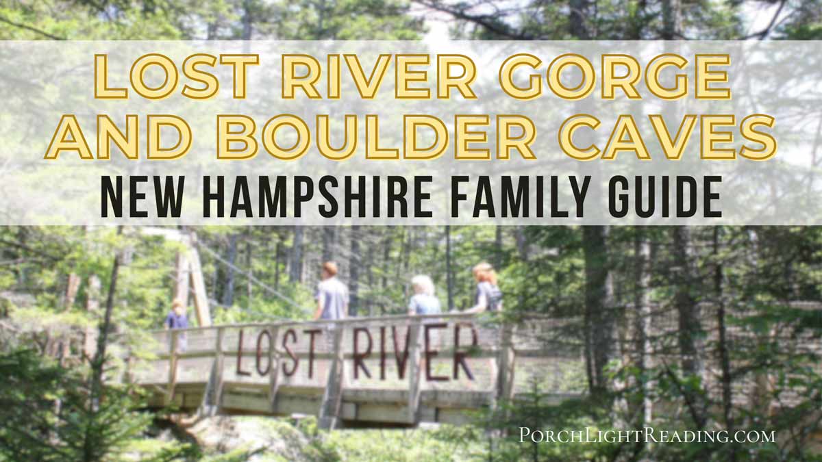 Lost River and Boulder Caves, New Hampshire family guide.